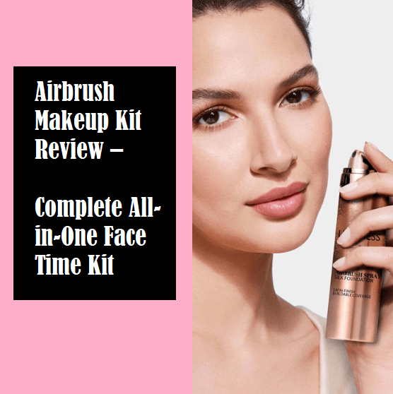 All in one airbrush makeup kit review